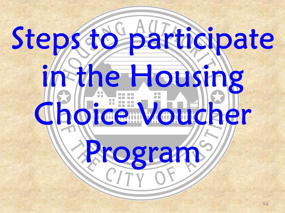 Steps to participate in the Housing Choice Voucher Program 14