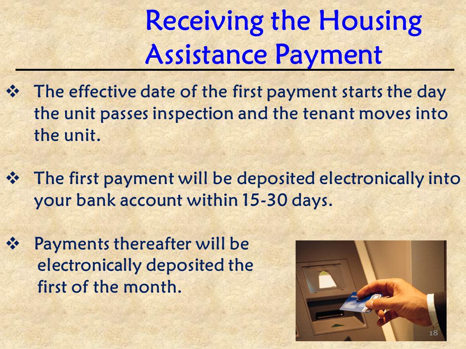  The effective date of the first payment starts the day the unit passes inspection and the tenant moves into the unit.