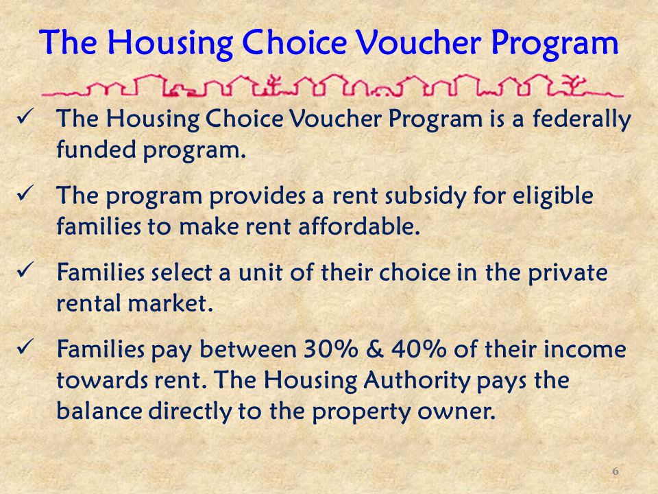 The Housing Choice Voucher Program is a federally funded program.