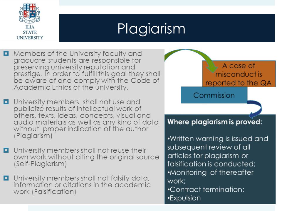 Plagiarism  Members of the University faculty and graduate students are responsible for preserving university reputation and prestige.