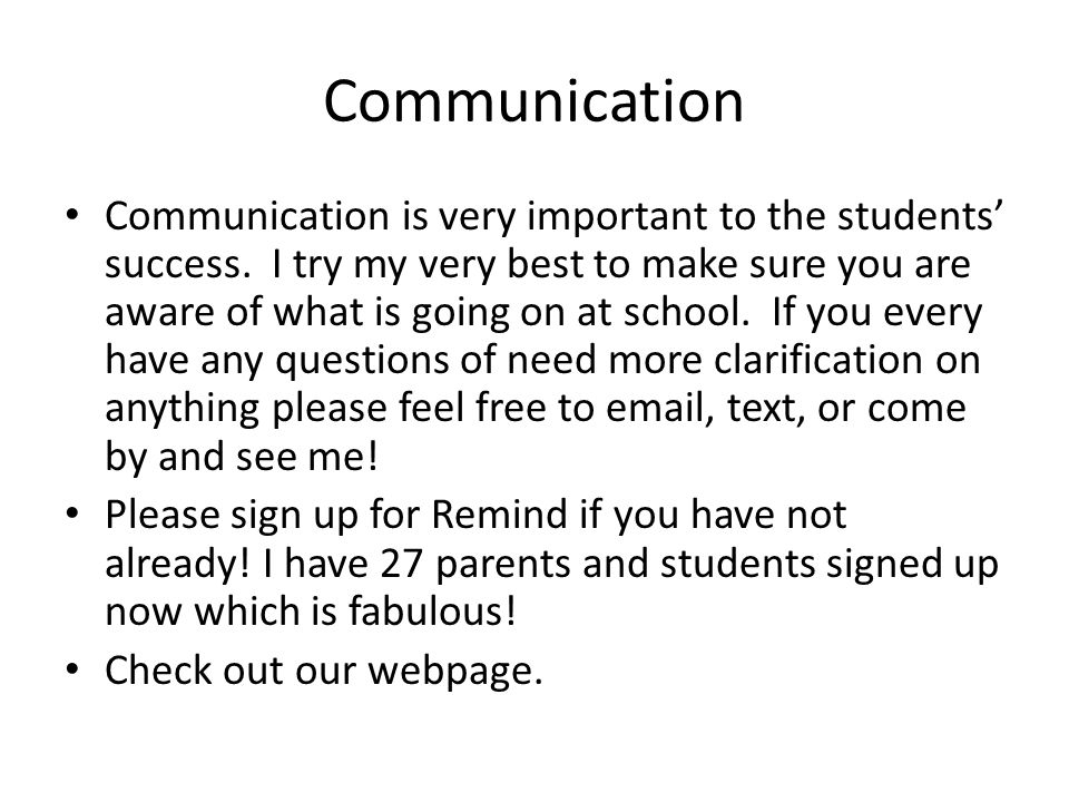 Communication Communication is very important to the students’ success.