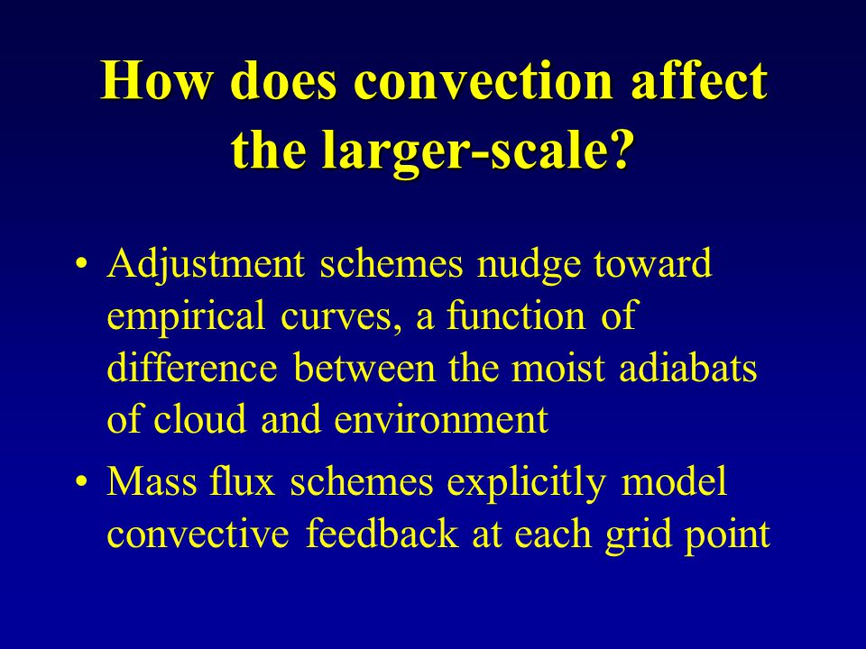 How does convection affect the larger-scale.