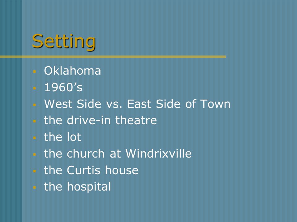 Setting  Oklahoma  1960’s  West Side vs.