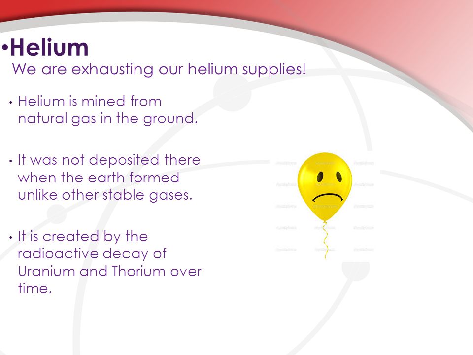 Helium is mined from natural gas in the ground.