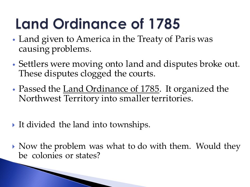 Land given to America in the Treaty of Paris was causing problems.