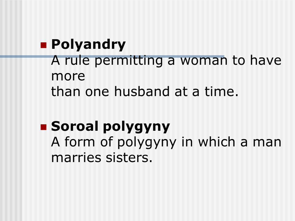 Polyandry A rule permitting a woman to have more than one husband at a time.