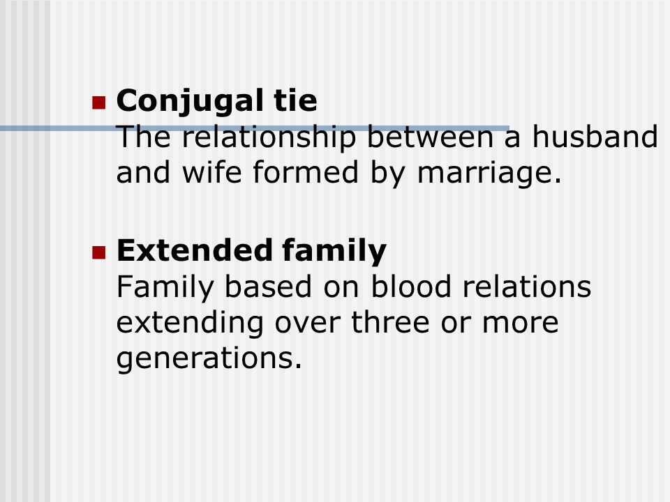 Conjugal tie The relationship between a husband and wife formed by marriage.