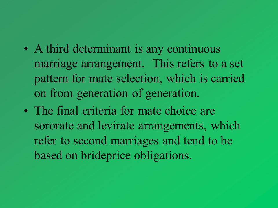 A third determinant is any continuous marriage arrangement.