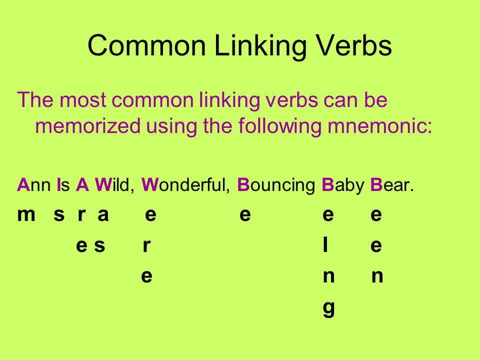 WAIT!!!!. Did you know that linking verbs have another name.