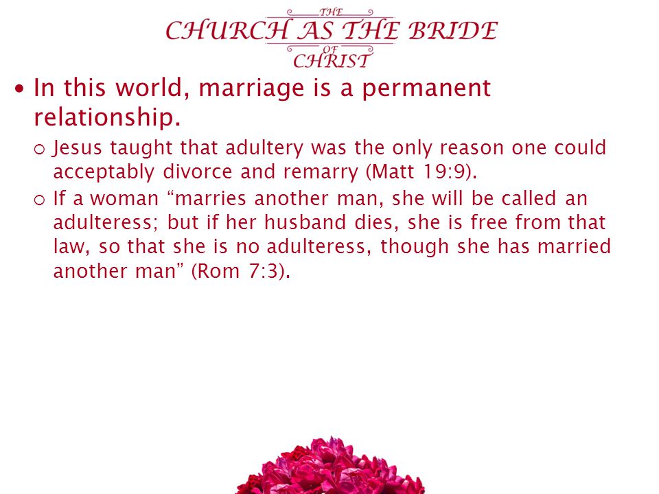 In this world, marriage is a permanent relationship.