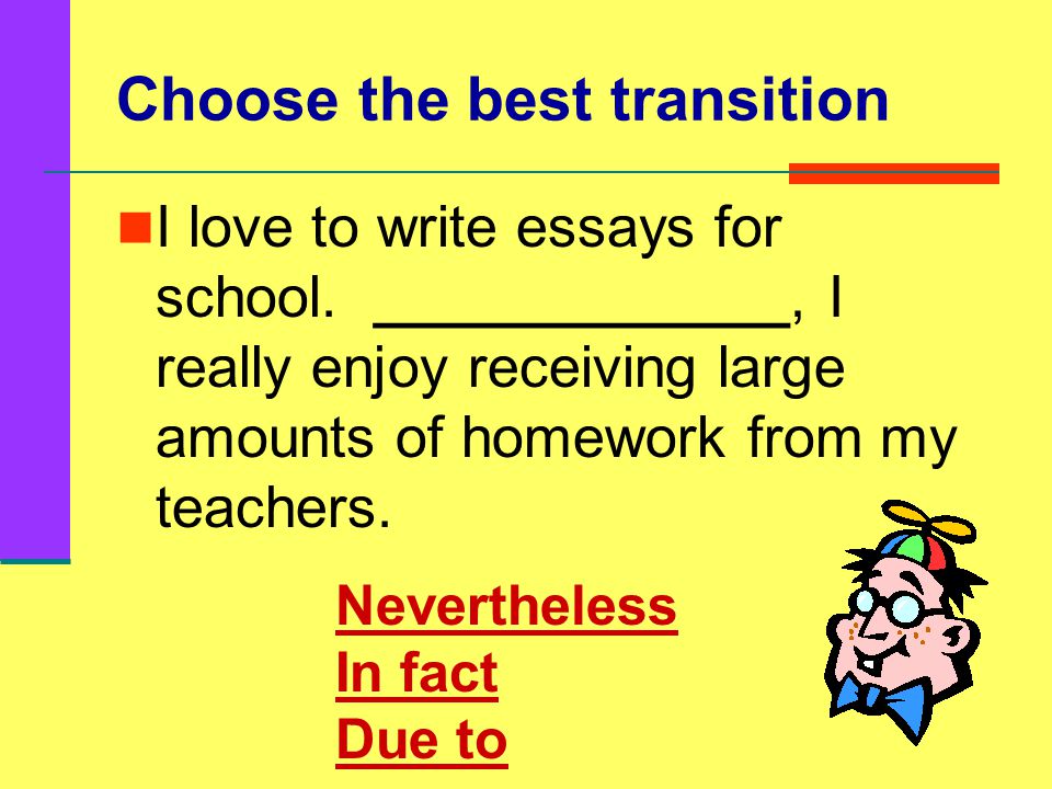 Can you transition Choose a transition word to complete the following sentences.