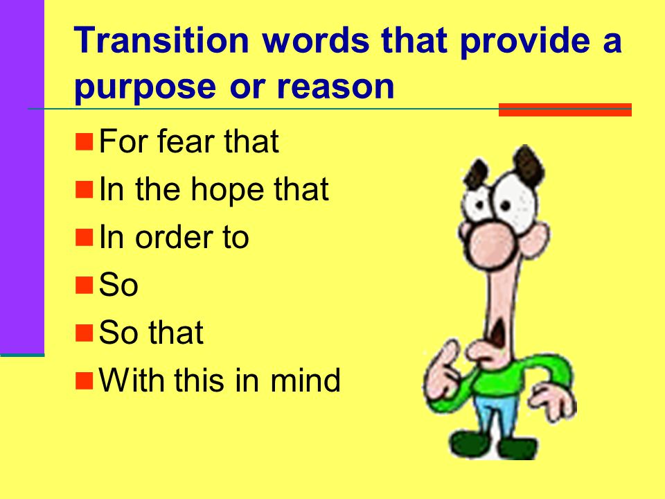 Transition words that provide a result or an effect Accordingly Finally Consequently Hence So Therefore Thus