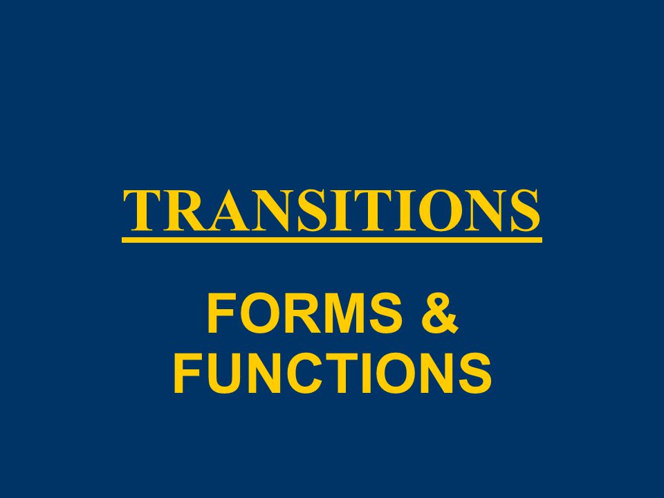 TRANSITIONS FORMS & FUNCTIONS