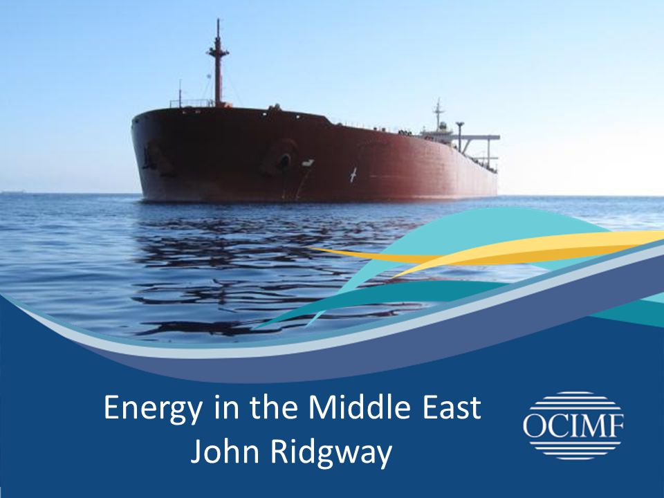 Energy in the Middle East John Ridgway