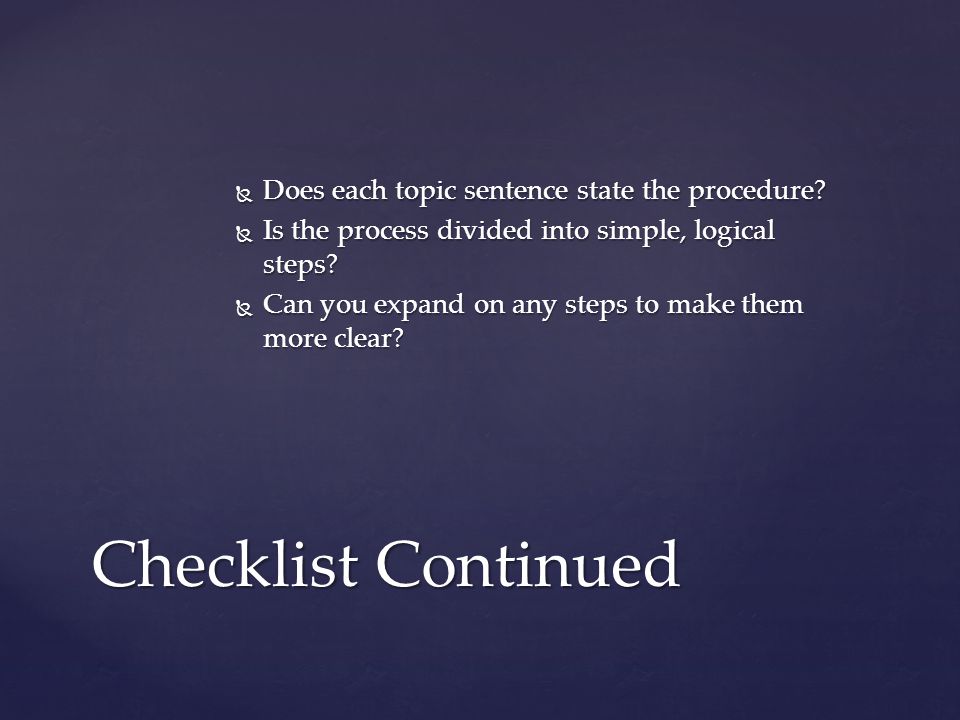  Does each topic sentence state the procedure.