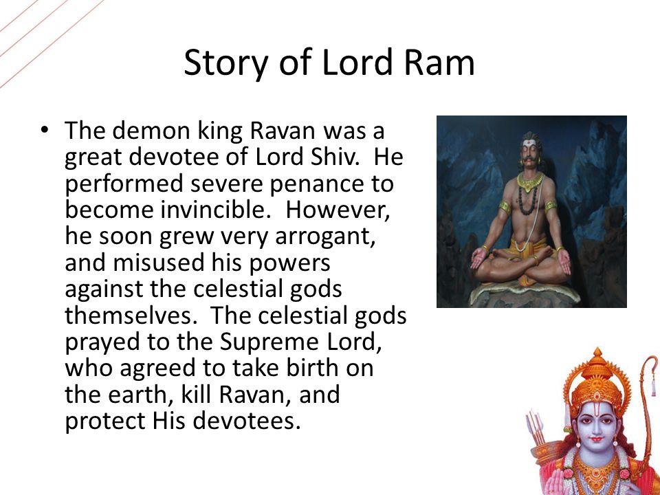 Story of Lord Ram The demon king Ravan was a great devotee of Lord Shiv.