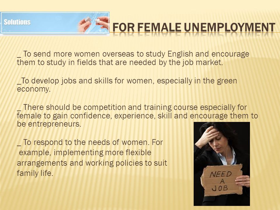 _ To send more women overseas to study English and encourage them to study in fields that are needed by the job market.