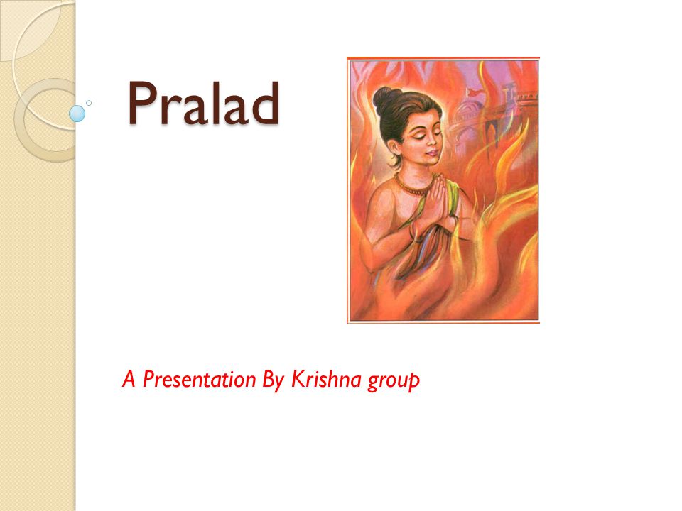 Pralad Pralad A Presentation By Krishna group
