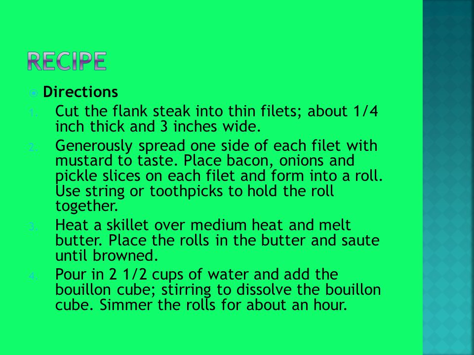  Directions 1. Cut the flank steak into thin filets; about 1/4 inch thick and 3 inches wide.