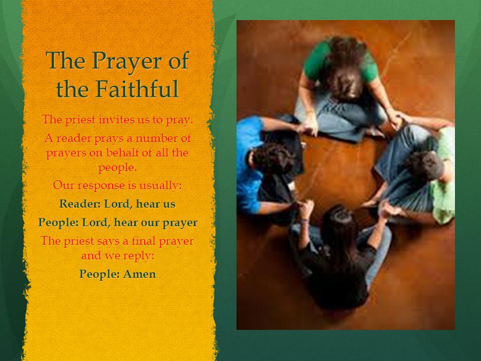 The Prayer of the Faithful The priest invites us to pray.