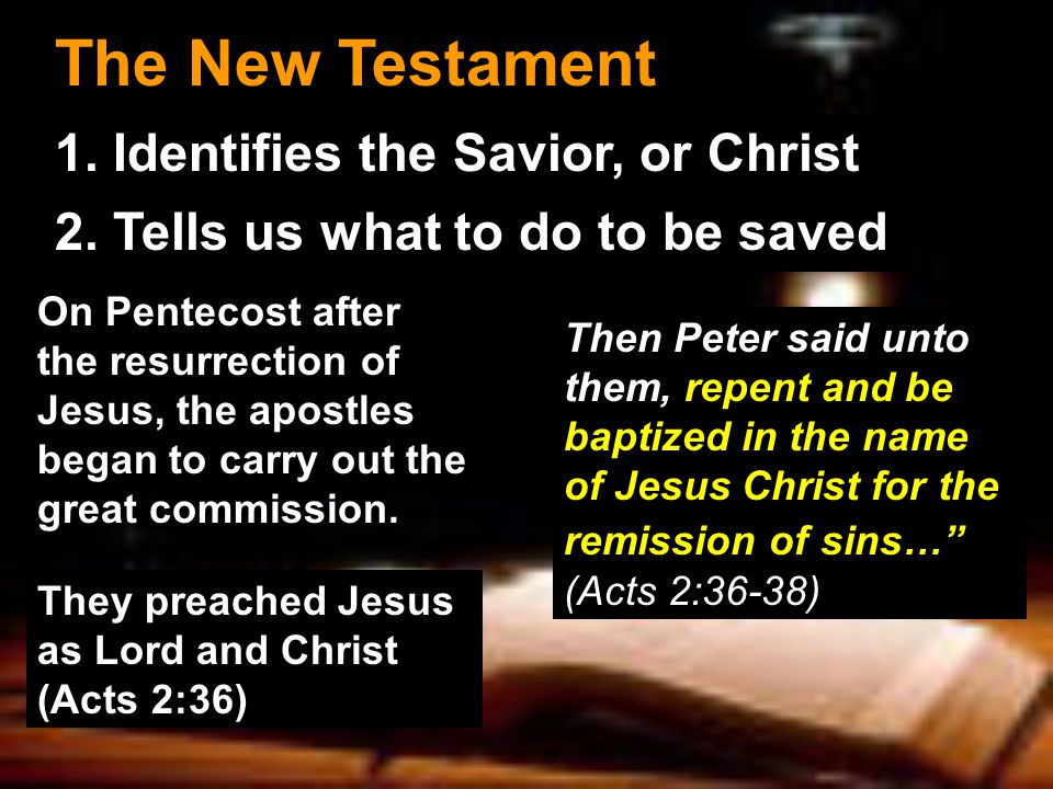 The New Testament 1. Identifies the Savior, or Christ 2.