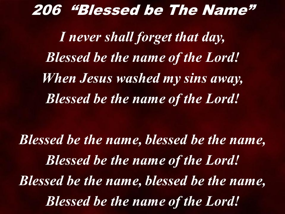 I never shall forget that day, Blessed be the name of the Lord.