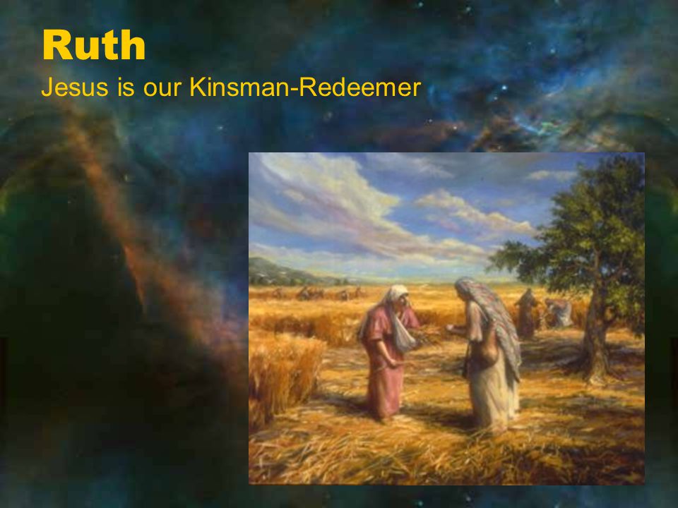 Ruth Jesus is our Kinsman-Redeemer