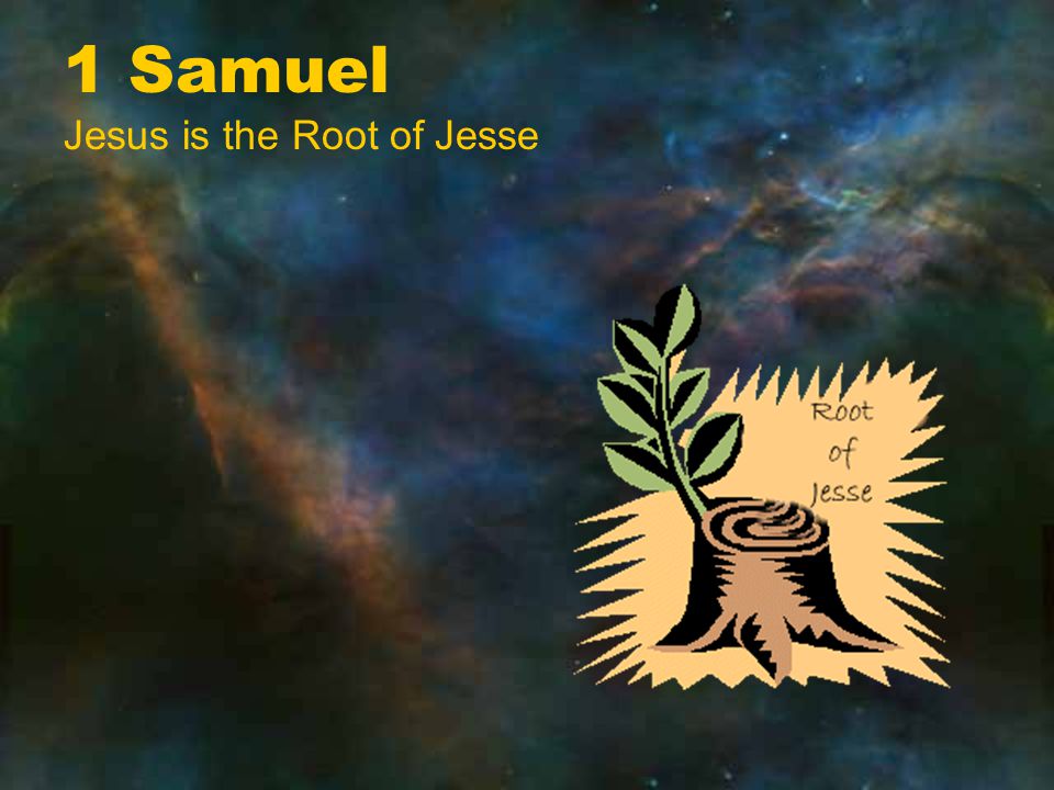 1 Samuel Jesus is the Root of Jesse