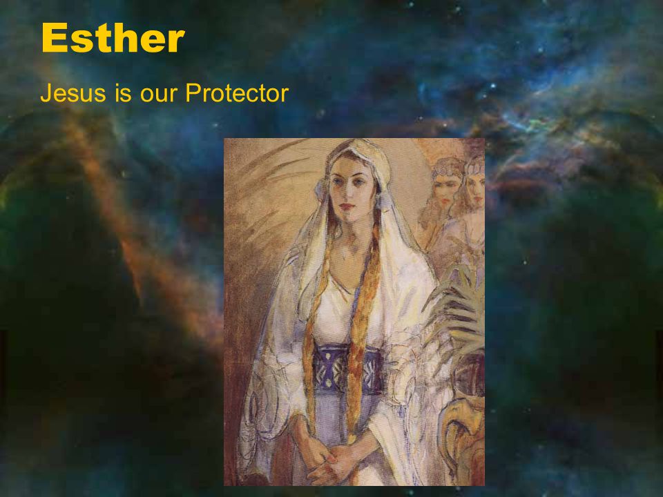 Esther Jesus is our Protector