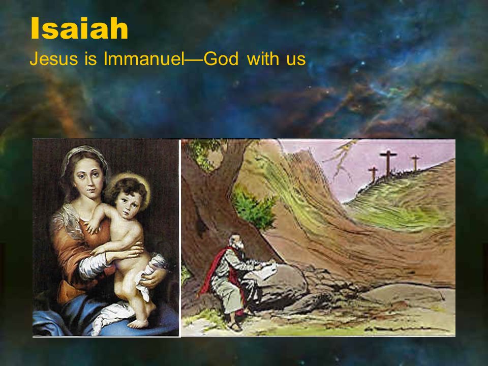Isaiah Jesus is Immanuel—God with us
