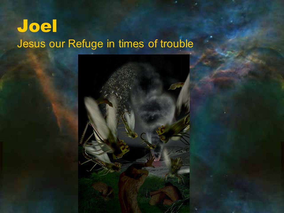 Joel Jesus our Refuge in times of trouble