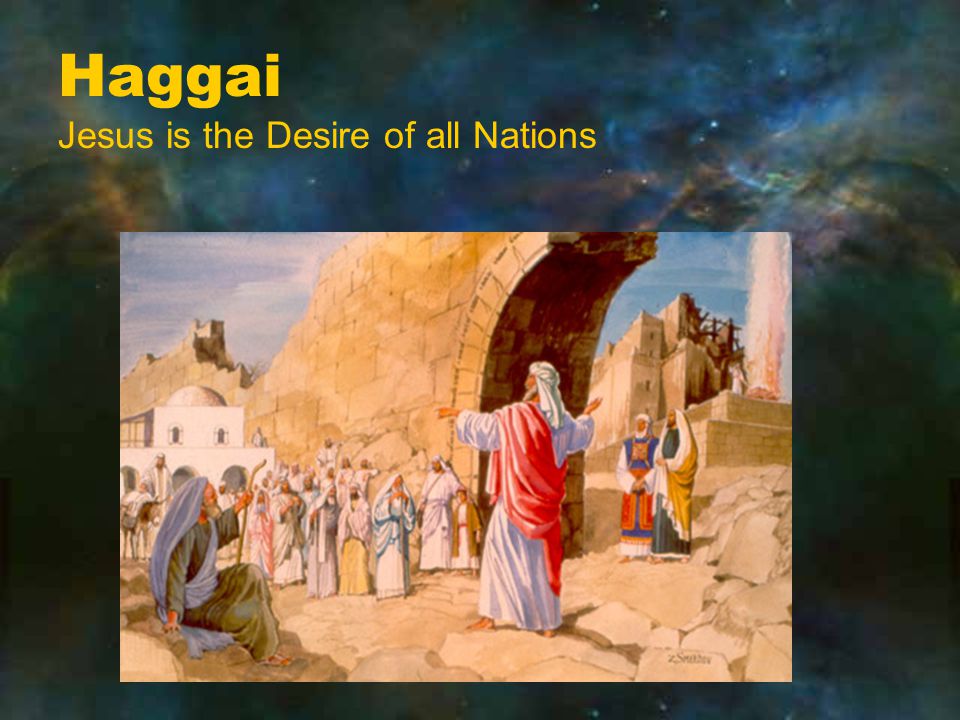 Haggai Jesus is the Desire of all Nations