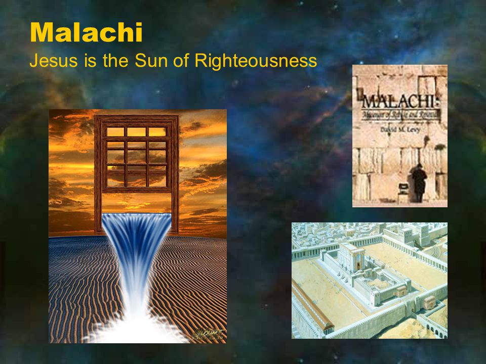Malachi Jesus is the Sun of Righteousness