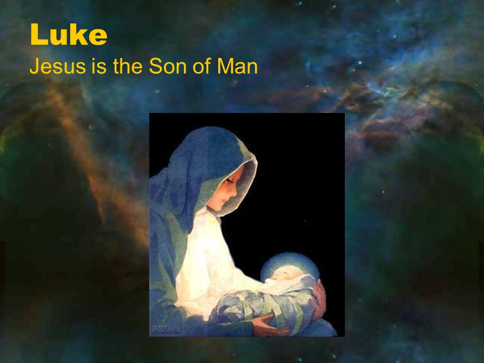 Luke Jesus is the Son of Man