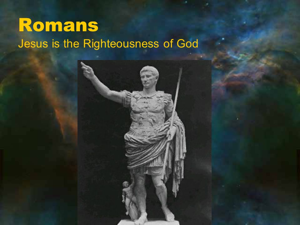 Romans Jesus is the Righteousness of God