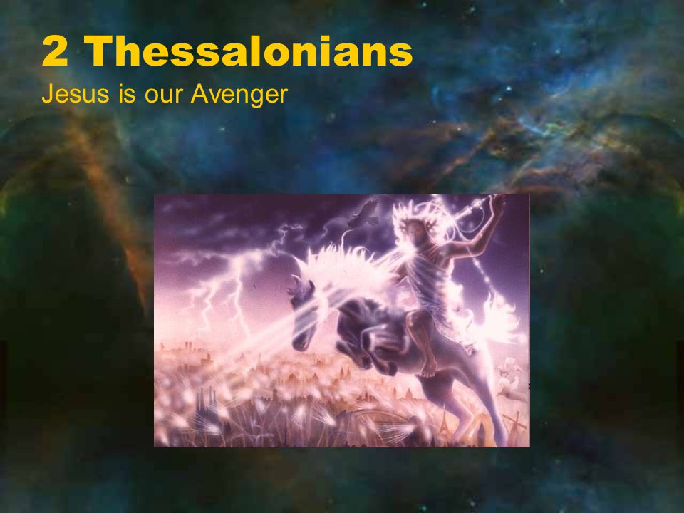 2 Thessalonians Jesus is our Avenger