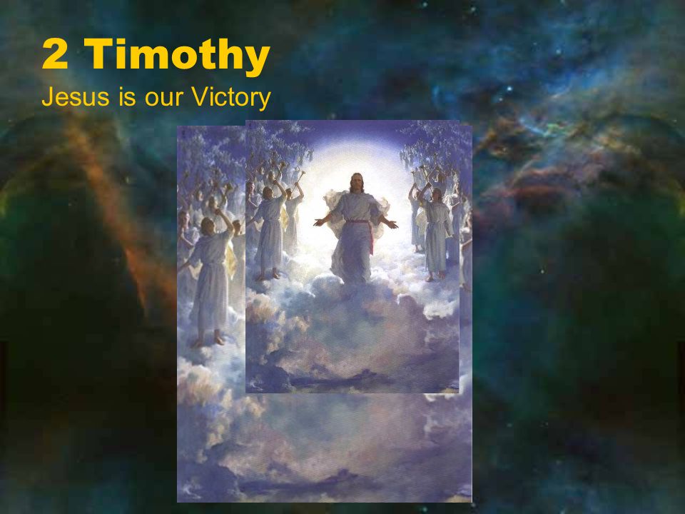2 Timothy Jesus is our Victory