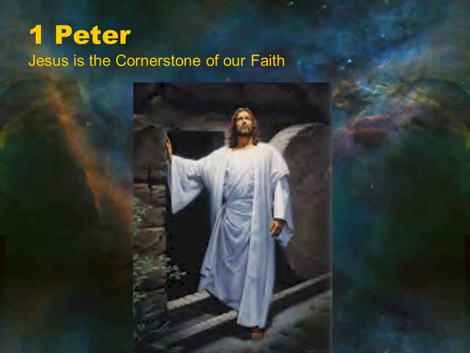 1 Peter Jesus is the Cornerstone of our Faith