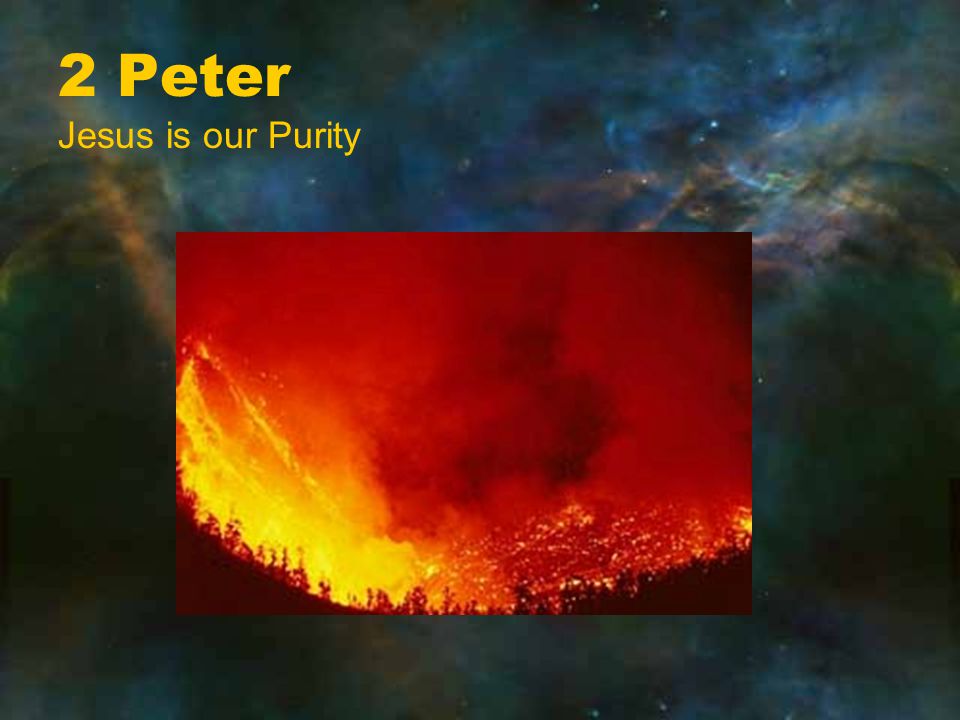 2 Peter Jesus is our Purity