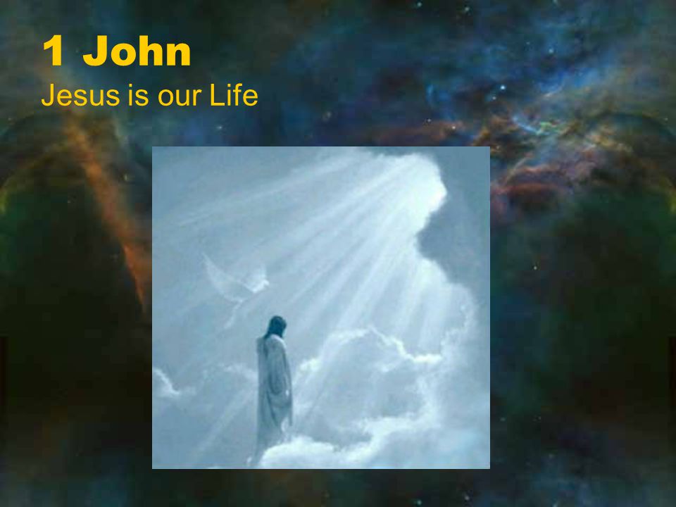 1 John Jesus is our Life