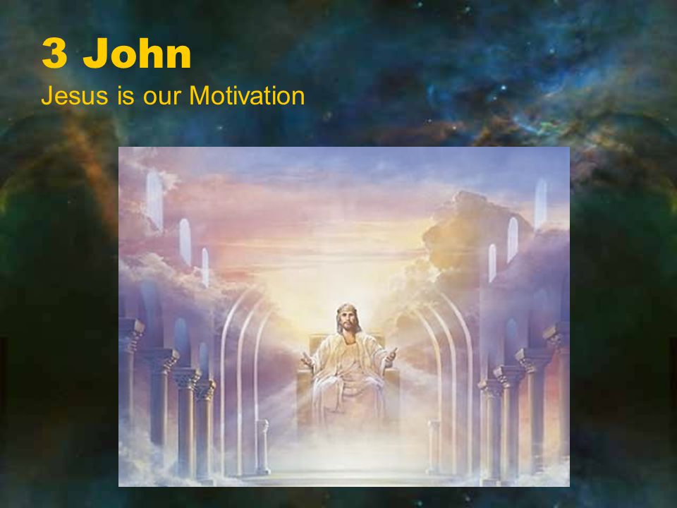 3 John Jesus is our Motivation