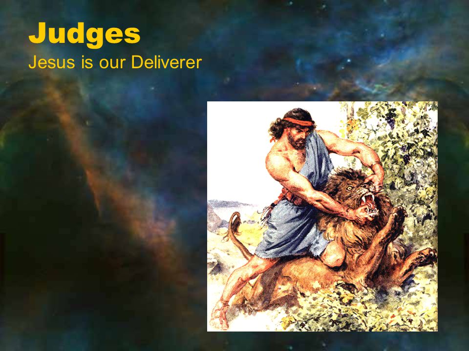 Judges Jesus is our Deliverer