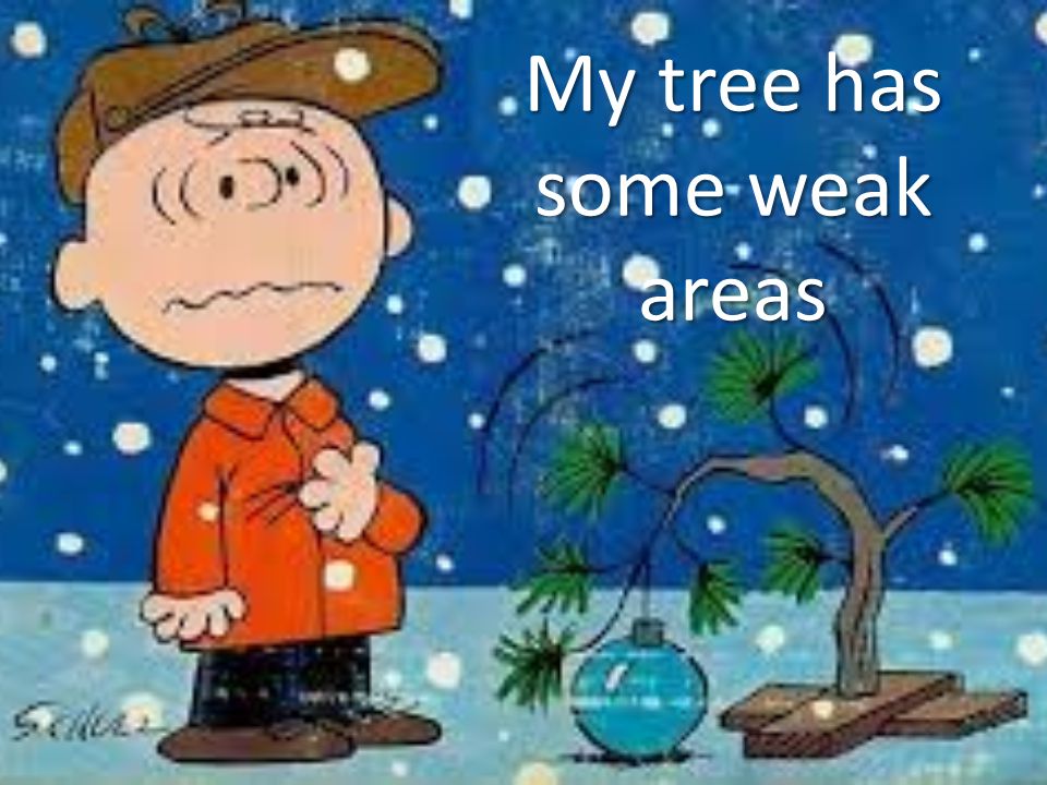 My tree has some weak areas