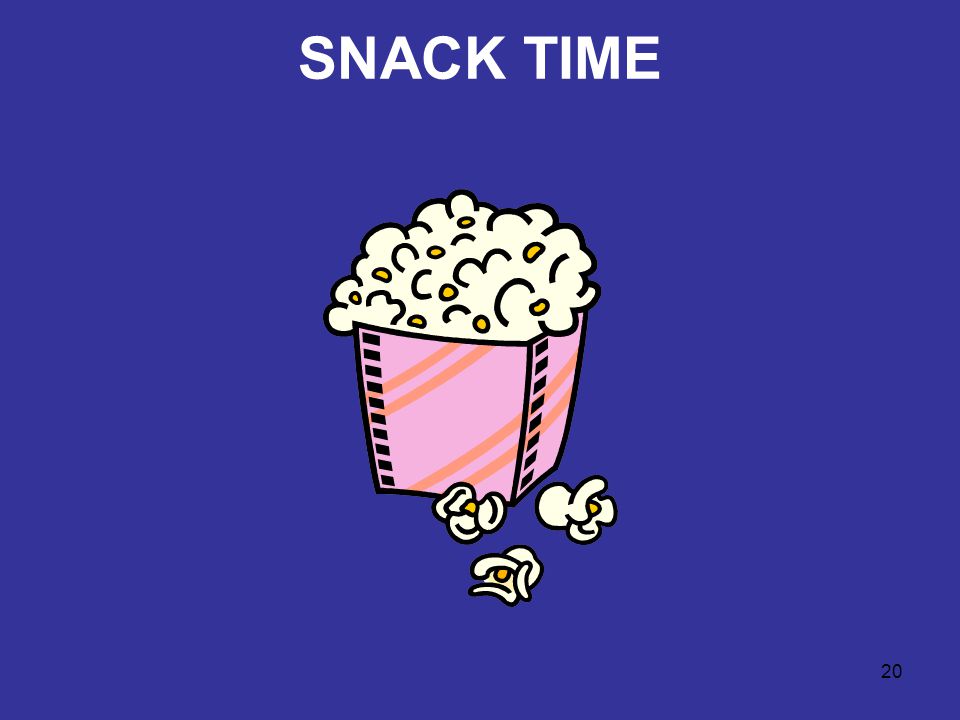 20 SNACK TIME