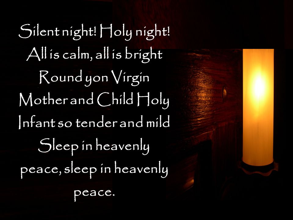 Silent night. Holy night.