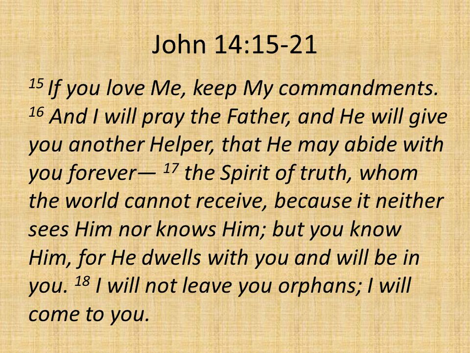 John 14: If you love Me, keep My commandments.