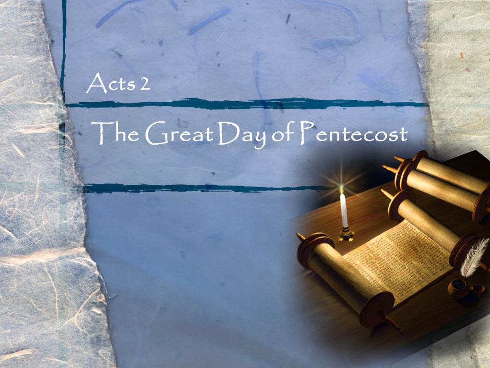 Acts 2 The Great Day of Pentecost