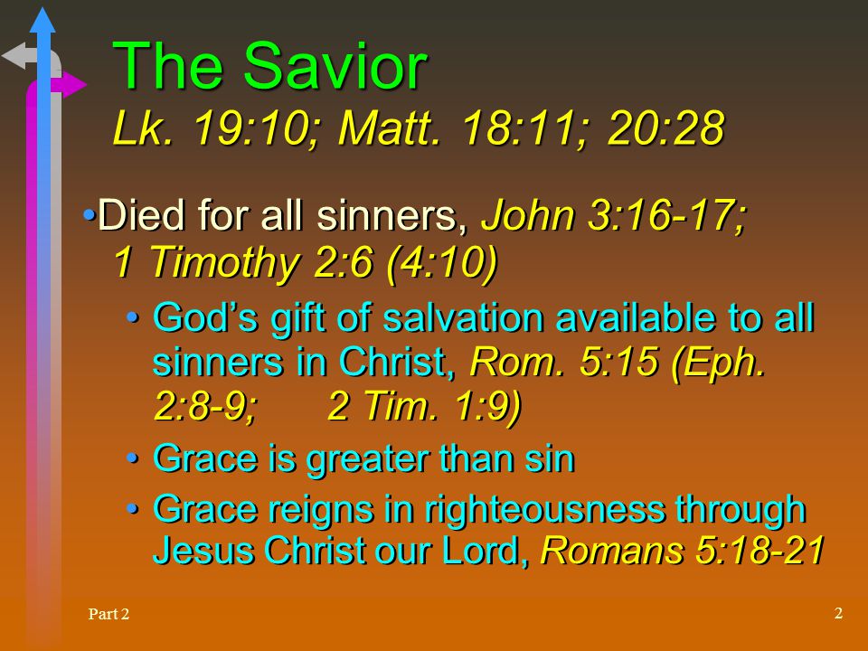 Part 2 2 The Savior Lk. 19:10; Matt.