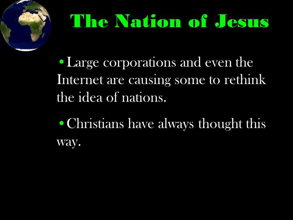 Large corporations and even the Internet are causing some to rethink the idea of nations.