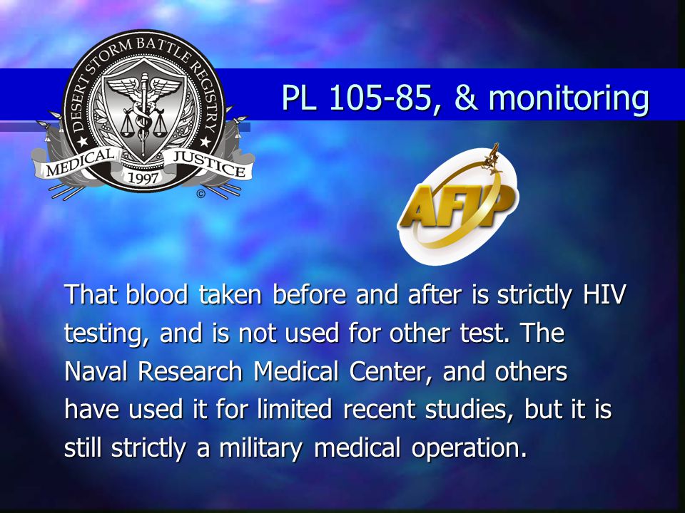 PL , & monitoring That blood taken before and after is strictly HIV testing, and is not used for other test.